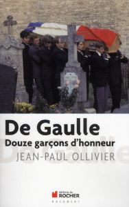 De Gaulle, Douze garçons d'honneur - Ollivier Jean-Paul