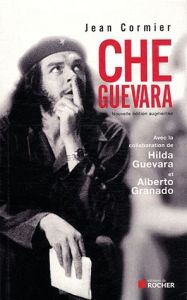 Che Guevara. 5e édition revue et augmentée - Cormier Jean - Guevara Gadea Hilda - Granado Jimen