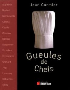 Gueules de chefs - Cormier Jean - Clément Denys - Cormier Jennifer