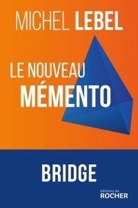 Le nouveau mémento. Bridge - Lebel Michel