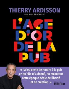 L'âge d'or de la pub - Ardisson Thierry - Saint-Dreux Anne