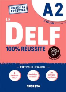 Le DELF A2. 100% réussite, 2e édition - Dupleix Dorothée - Houssa Catherine - Rabin Marie