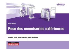 Pose des menuiseries extérieures. Fenêtres, baies, portes-fenêtres, portes extérieures... - Martin Pierre