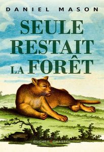 Seule restait la forêt - Mason Daniel - Clévy Claire-Marie