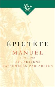 Manuel. Suivi des Entretiens rassemblés par Arrien - EPICTETE