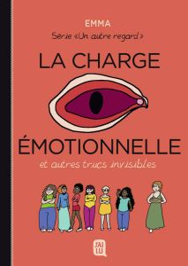 Un autre regard Tome 3 : La charge émotionnelle et autres trucs invisibles - EMMA