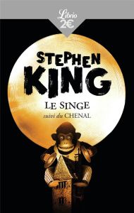 Le singe. Suivi du Chenal - King Stephen - Pressé Michèle - Quadruppani Serge