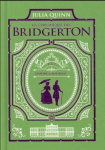 La chronique des Bridgerton Tomes 1 & 2 : Daphné %3B Anthony. Edition collector - Quinn Julia - Desthuilliers Cécile - Hennebelle Ed