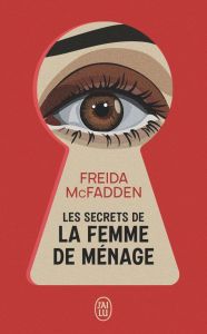 Les secrets de la femme de ménage - McFadden Freida - Forestier Karine