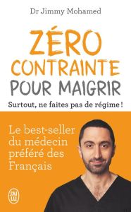 Zéro contrainte pour maigrir. Surtout, ne faites pas de régime ! - Mohamed Jimmy