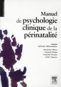 Manuel de psychologie clinique de la périnatalité - Missonnier Sylvain