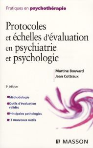 Protocoles et échelles d'évaluation en psychiatrie et psychologie. 5e édition - Bouvard Martine - Cottraux Jean