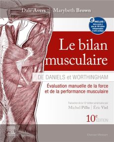 Le bilan musculaire de Daniels et Worthingham. Techniques d'évaluation manuelle de la force musculai - Avers Dale - Brown Marybeth - Pillu Michel - Viel-