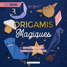 Origamis Magiques. 400 pages prêtes à plier, 10 modèles faciles à réaliser - Loiseau Anne