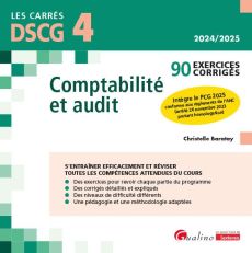 Comptabilité et audit 2024/2025 90 exercices corrigés - Baratay Christelle