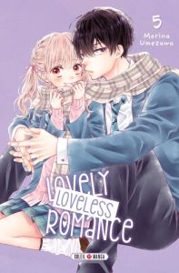 Lovely Loveless Romance Tome 5 - Umezawa Marina