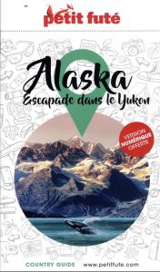 Petit Futé Alaska. Edition 2023 - AUZIAS D. / LABOURDE