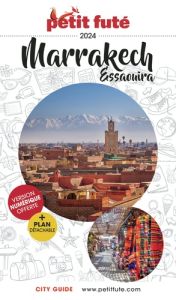 Petit Futé Marrakech, Essaouira. Edition 2024. Avec 1 Plan détachable - AUZIAS/LABOURDETTE