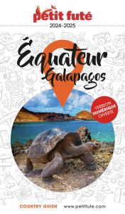 Petit Futé Equateur. Galapagos, Edition 2024-2025 - AUZIAS/LABOURDETTE