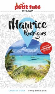 Petit Futé Maurice. Rodrigues, Edition 2024-2025 - AUZIAS/LABOURDETTE