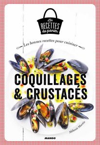 Les bonnes recettes de coquillages & crustacés - Martin Mélanie - Mechali Julie