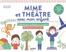 Mime et théâtre avec mon enfant - Leduc Valérie - Pavy Pascale