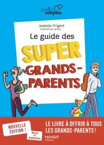 Le guide des super grands-parents - Prigent-Chesnel Isabelle