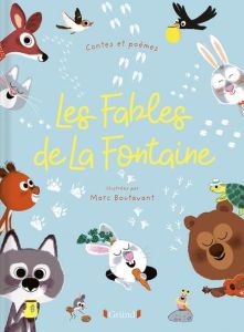 Les fables de La Fontaine - La Fontaine Jean de - Boutavant Marc