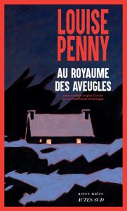 Au royaume des aveugles - Penny Louise - Saint-Martin Lori - Gagné Paul