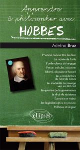 Apprendre à philosopher avec Hobbes - Braz Adelino