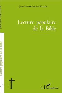 Lecture populaire de la Bible - Louck Talom Jean-Lesort