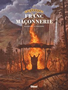 L'épopée de la franc-maçonnerie Tome 5 : Le compas et le tomahawk - Convard Didier - Wagner Vincent