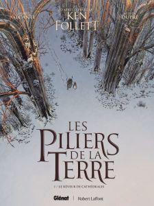 Les Piliers de la Terre Tome 1 : Le Rêveur de cathédrales - Alcante Didier - Dupré Steven - Follett Ken - Fern