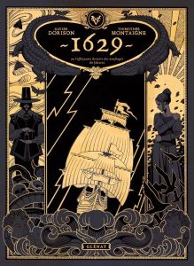 1629... ou l'effrayante histoire des naufragés du Jakarta Tome 1 : L'apothicaire du diable - Dorison Xavier - Montaigne Thimothée