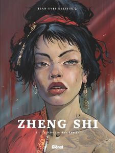 Zheng Shi Tome 1 : La Rivière des Perles - Delitte Jean-Yves - Delitte Douchka