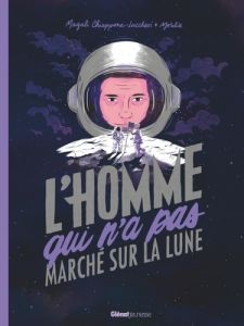 L'homme qui n'a pas marché sur la lune - Chiappone-Lucchesi Magali