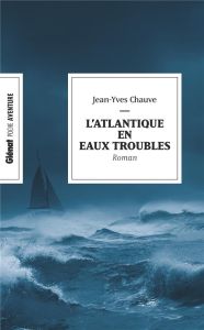 L'Atlantique en eaux troubles - Chauve Jean-Yves