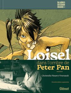 Loisel dans l'ombre de Peter Pan. Edition revue et augmentée - Pissavy-Yvernault Christelle - Loisel Régis