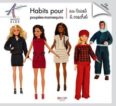Habits pour poupées-mannequins au tricot et crochet. 24 modèles - Eldé Maddy