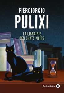 La librairie des chats noirs - Pulixi Piergiorgio - Pons-Reumaux Anatole