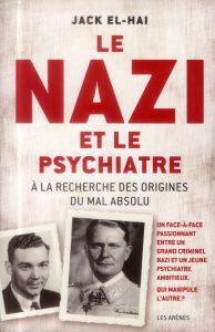 Le nazi et le psychiatre - El-Hai Jack - Roche Daniel