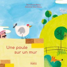 Une poule sur un mur - Beau Sandrine - Morilleau Salomé