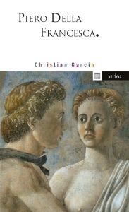Piero della Francesca - Garcin Christian