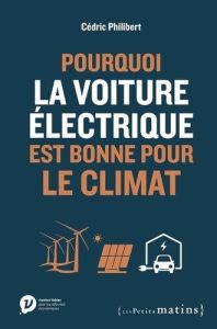 Pourquoi la voiture électrique est bonne pour le climat - Philibert Cédric