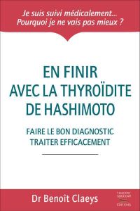 En finir avec la thyroïdite de Hashimoto - Claeys Benoît
