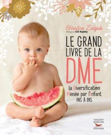 Le grand livre de la DME. La Diversification Menée par l'Enfant pas à pas - Zalejski Christine - Rapley Gill