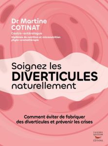 Soignez les diverticules naturellement - Cotinat Martine - Cotinat Bernard