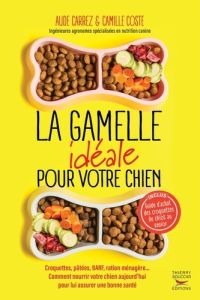 La gamelle idéale pour votre chien - Carrez Aude - Coste Camille