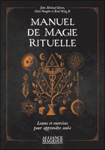 Manuel de magie rituelle. Leçons et exercices pour apprendre seul.e - Greer John Michael - King Jr. Earl - Vaughn Clare