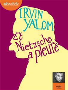 Et Nietzsche a pleuré (livre audio) - Yalom Irvin D. - Baude Clément - Gabay Bernard